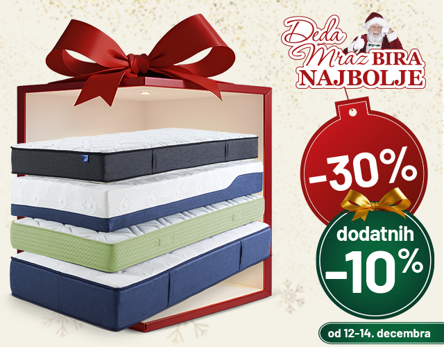  -30 + DODATNIH -10% UZ DUŠEKE! SAMO DO 14.12!