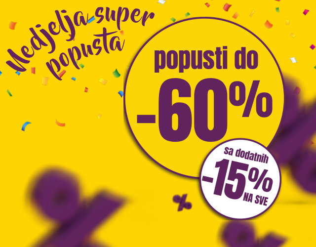 DODATNIH 15% NA SVE I NA VEĆ SNIŽENE PROIZVODE!