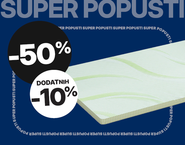 NE PROPUSTITE -50% + DODATNIH -10% UZ NADDUŠEKE! SAMO DO 01. MARTA! 